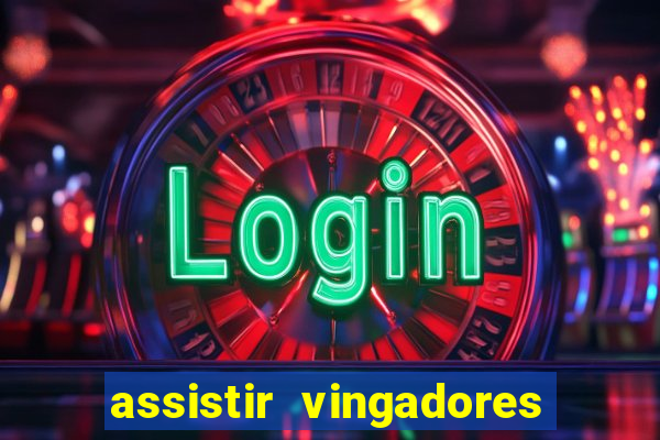 assistir vingadores ultimato completo dublado gratis